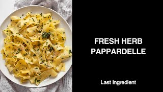 Fresh Herb Pappardelle  Last Ingredient [upl. by Towney277]