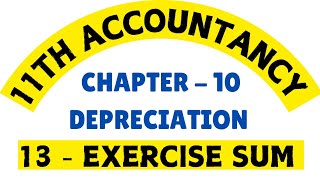 11th Accountancy  Exercise sum 13  Chapter 10 Depreciation  Journal Entries  By SK [upl. by Ayeki]