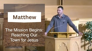 The Mission Begins Reaching Our Town for Jesus  Following Jesus Matthew 10125 [upl. by Bathsheba49]