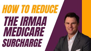 7 Ways to Lower Your Income and Avoid the IRMAA Medicare Surcharge [upl. by Iren]