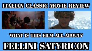 Italian Classic Movies That You NEED To Know  FELLINI SATYRICON 1969 [upl. by Covell890]