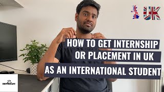 How to get internship or placement in UK as an international student [upl. by Blumenfeld713]