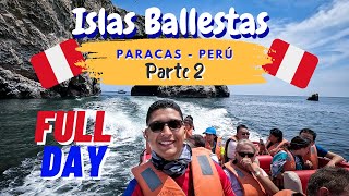 Islas BallestaParacasPerúFull DayParte 2 [upl. by Kylila]