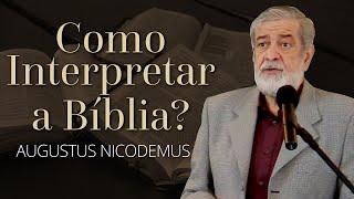 Como Interpretar a Bíblia  Augustus Nicodemus [upl. by Bywaters464]