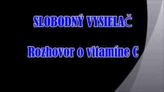 Vitamín C  Slobodný vysielač  2časť [upl. by Seidule]