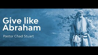 Give Like Abraham by Pastor Chad Stuart Spencerville SDA Church USA [upl. by Hortense]