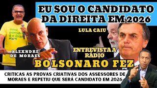 BOLSONARO AFIRMA QUE É CANDIDATO EM 2026 E FALA DAS PROVAS CRIATIVAS DE ASSESSORES DE M4RAES [upl. by Nari]