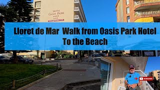 Lloret de Mar Walk from Oasis Park hotel to the Beach [upl. by Htnicayh]