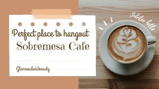 Sobremesa Cafe HyderabadTelangana  New cafe in town  Reviewed by glamsoulwidbeauty [upl. by Chute226]