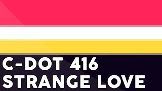 Strange Love  CDOT 416 [upl. by Htezzil601]