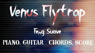 Feng Suave  Venus Flytrap 기타 코드 피아노 악보 가사 guitar chords piano score lyrics 펑수아브 비너스 플라이트랩 [upl. by Oinotna]