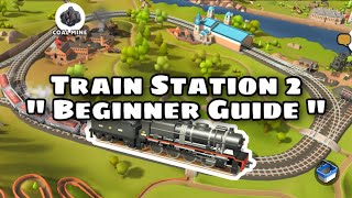 Train Station 2 Part 1  Beginner Guide [upl. by Manlove]