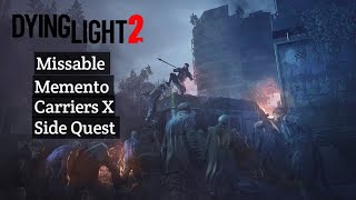 Dying Light 2 Missable Memento Carriers X Side Quest [upl. by Erie72]