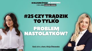 25 Czy trądzik to tylko problem nastolatków dr n chem Alicja Śliwowska [upl. by Kimberlyn]