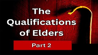 Qualifications of Elders Part 2 [upl. by Tufts996]