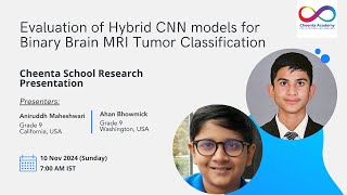 Research in School  Hybrid CNNs for Brain Tumor MRI Classification  Aniruddh amp Ahan Grade 9 [upl. by Poliard]