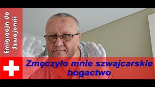 Zmęczyło mnie szwajcarskie bogactwo [upl. by Maleeny449]