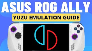 Asus ROG Ally YUZU Switch Emulation Guide in 6 Simple Steps [upl. by Akcemat]