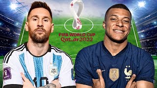 Argentina vs France 2022  The Greatest World Cup Final Ever [upl. by Mcloughlin]