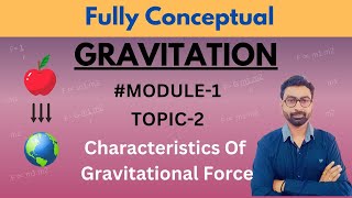 Gravitation Class 11 PhysicsCharacteristics of Gravitational ForceChapter 08 NCERT  IITJEE NEET [upl. by Kalindi]