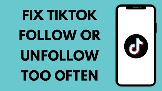 How to Fix You Follow or Unfollow Too Often on TikTok 2024 [upl. by Aiyot]