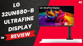 LG 32UN880B UltraFine Display Ergonomic 4K Excellence  Review [upl. by Alleuqahs]