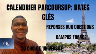 CALENDRIER PARCOURSUP DATES CLÉS ET REPONSES AUX QUESTIONS DEMARCHES CAMPUS FRANCE [upl. by Ecela635]