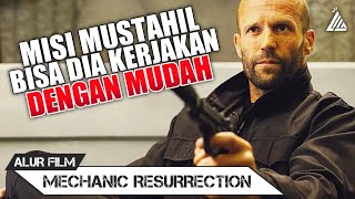 MISI MUSTAHIL BISA DIA KERJAKAN DENGAN MUDAH  Alur Cerita Film MECHANIC RESURRECTION 2016 [upl. by Ghiselin]