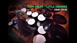 VAN HALEN  LITTLE DREAMER DRUM COVER [upl. by Eenat305]