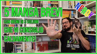 5 MANGA BREVI MENO DI 3 VOLUMI CHE VI CONSIGLIO CALDAMENTE [upl. by Berriman]