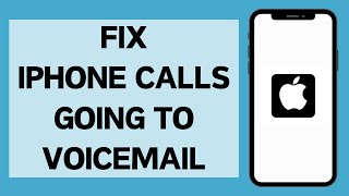 How To Fix iPhone Calls Going Straight To Voicemail 2024 Full Tutorial [upl. by Oenire872]