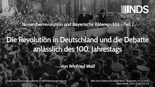 Teil 2 Novemberrevolution amp Bayerische Räterepublik  Die Revolution in Deutschland 100 Jahrestag [upl. by Adnarem569]