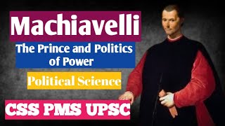 Mechiavelli  The Prince and Power Politics  CSS PMS UPSC  Political Science [upl. by Neb]