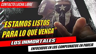 LOS INMORTALES  estamos LISTOS para lo que venga 🔥 [upl. by Dot]