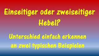 Einseitiger oder zweiseitiger Hebel  Teil 1  Erkenne den Unterschied Physik Mittelstufe [upl. by Einnos]