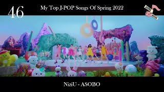 My Top J POP Songs Of Spring 2022 [upl. by Voorhis294]