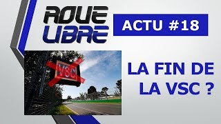 VERS LA FIN DE LA VSC EN F1   Roue Libre Actu 18 [upl. by Kudva]