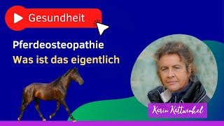 Pferdeosteopathie  Pferdegesundheit  Karin Kattwinkel [upl. by Drais]