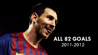 Lionel Messi  All 82 Goals in 20112012  With Commentaries [upl. by Las]