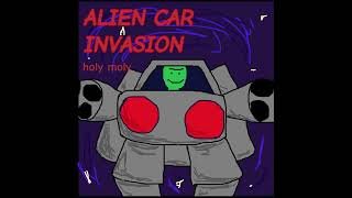 ALIEN CAR INVASION holy moly [upl. by Lilaj971]