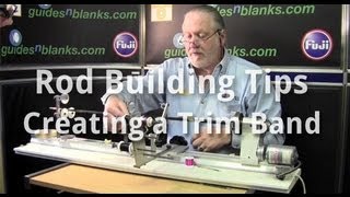 Rod Building Tips  Creating a Trim Band [upl. by Iviv]