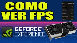 COMO VER FPS CON TARJETA GRAFICA NVIDIA  GEFORCE EXPERIENCE [upl. by Asirb632]