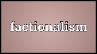 Factionalism Meaning [upl. by Rawde]