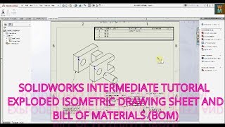 SOLIDWORKS INTERMEDIATE TUTORIAL  EXPLODED ISOMETRIC DRAWING SHEET AND BILL OF MATERIALS BOM [upl. by Felicie]