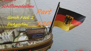 Gorch Fock 2 von DeAgostini Part 120 [upl. by Eleumas465]