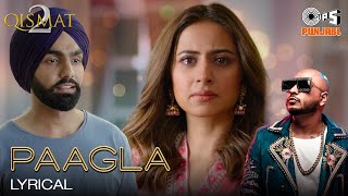 Paagla  Lyrical  Qismat 2  B PRAAK  Ammy Virk  Sargun Mehta  Jaani  Asees Kaur [upl. by Trinette]