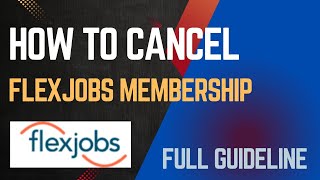 How to cancel flexjobs membershipcancel flex jobs membershipflexjobs payment methods [upl. by Marrin]