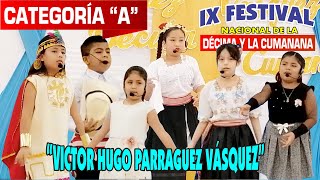 NIÑOS DEMUESTRAN SU TALENTO  IX FESTIVAL DE DÉCIMA Y CUMANANA quotVICTOR HUGO PARRAGUEZ VASQUEZquot 2024 [upl. by Cown]