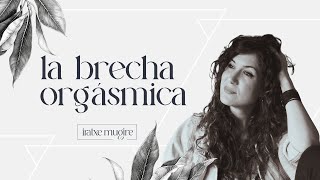 ¿Qué es la brecha orgásmica [upl. by Legnaros]