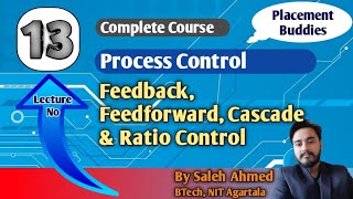 Lecture 13  Process Control System Configurations  Feedforward Feedback Cascade amp Ratio Control [upl. by Ilhsa]